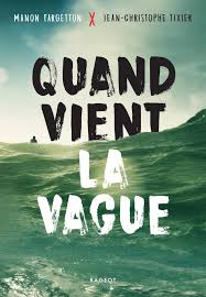 Amazon.fr - Quand vient la vague - Tixier, Jean-Christophe, Fargetton,  Manon - Livres